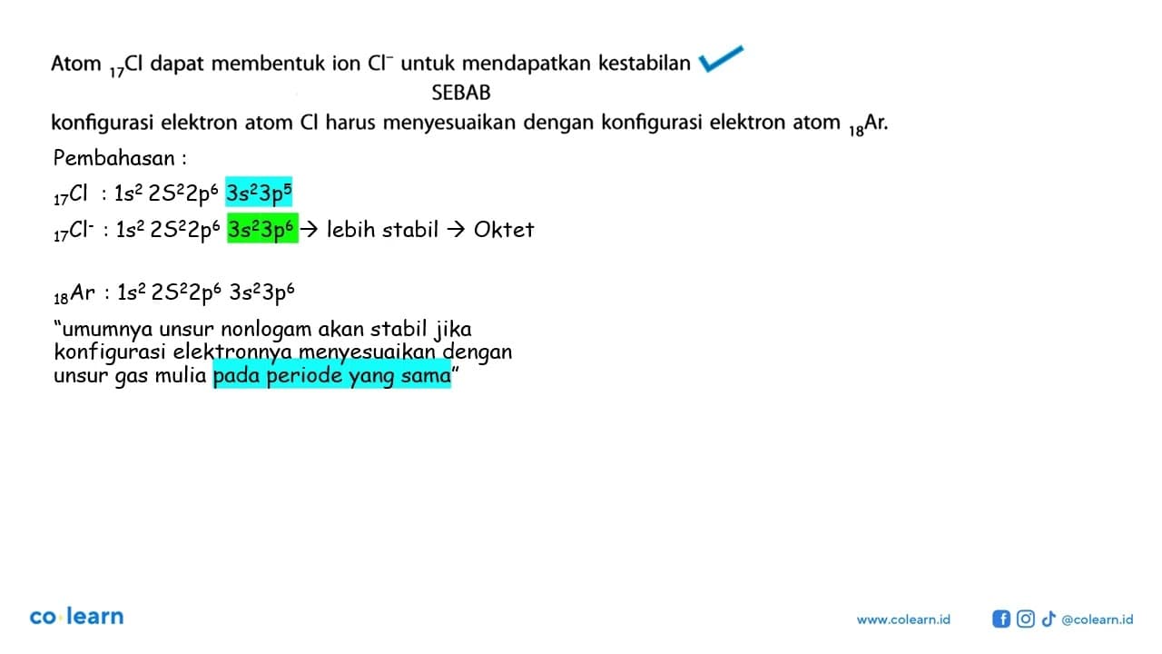 Atom 17Cl dapat membentuk ion Cl^- untuk mendapatkan