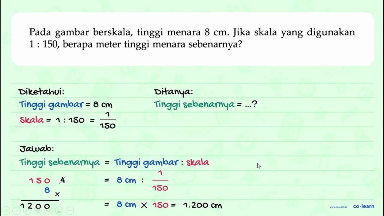 Pada gambar berskala, tinggi menara 8 cm. Jika skala yang