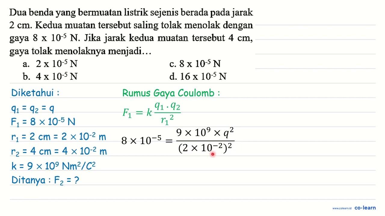 Dua benda yang bermuatan listrik sejenis berada pada jarak