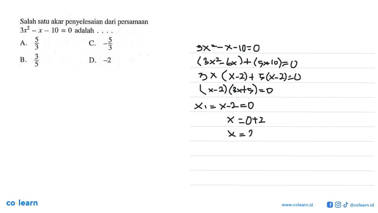 Salah satu akar penyelsaian dari persamaan 3x^2 - x - 10 =