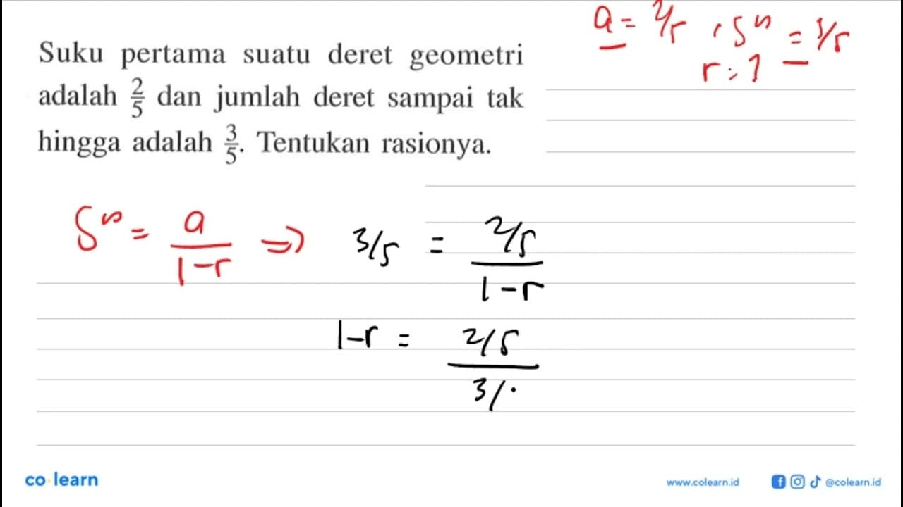 Suku pertama suatu deret geometri adalah 2/5 dan jumlah