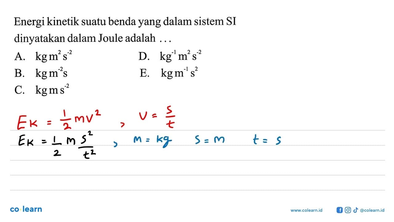 Energi kinetik suatu benda yang dalam sistem SI dinyatakan