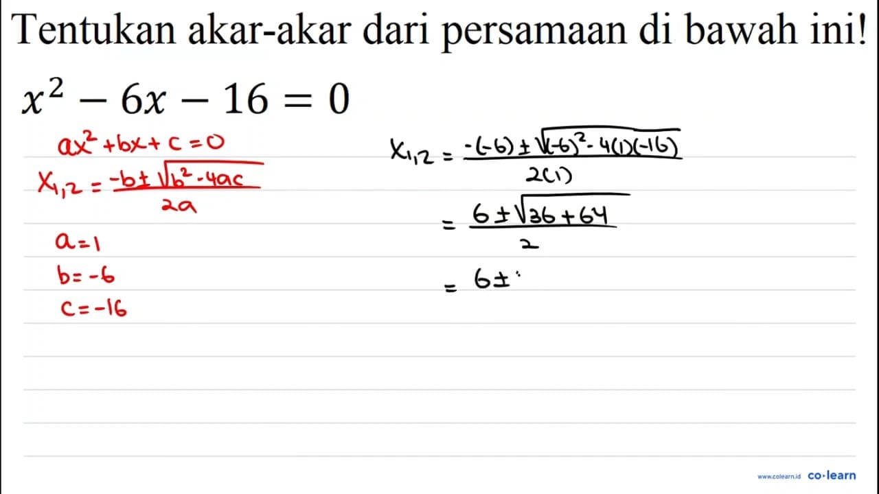 Tentukan akar-akar dari persamaan di bawah ini! x^(2)-6