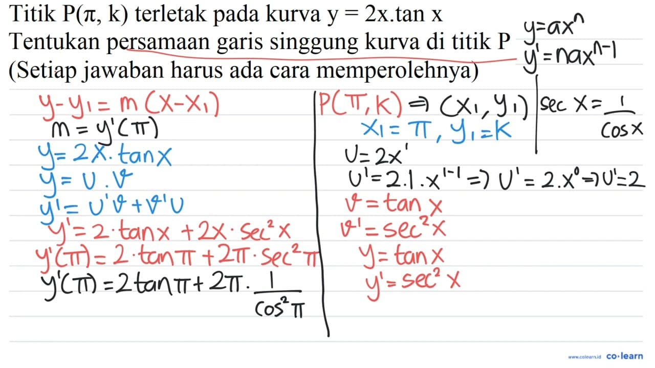 Titik P(pi, k) terletak pada kurva y=2 x . tan x Tentukan