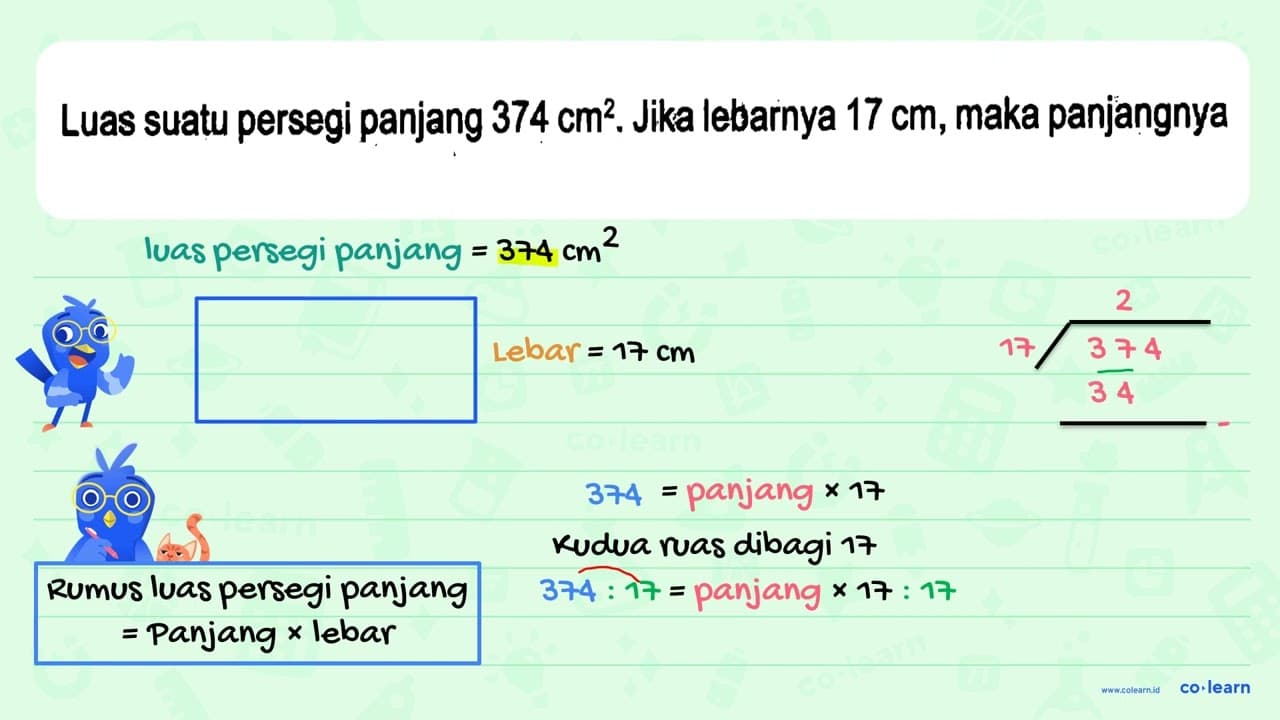 Luas suatu persegi panjang 374 cm^(2) . Jika lebarnya 17 cm