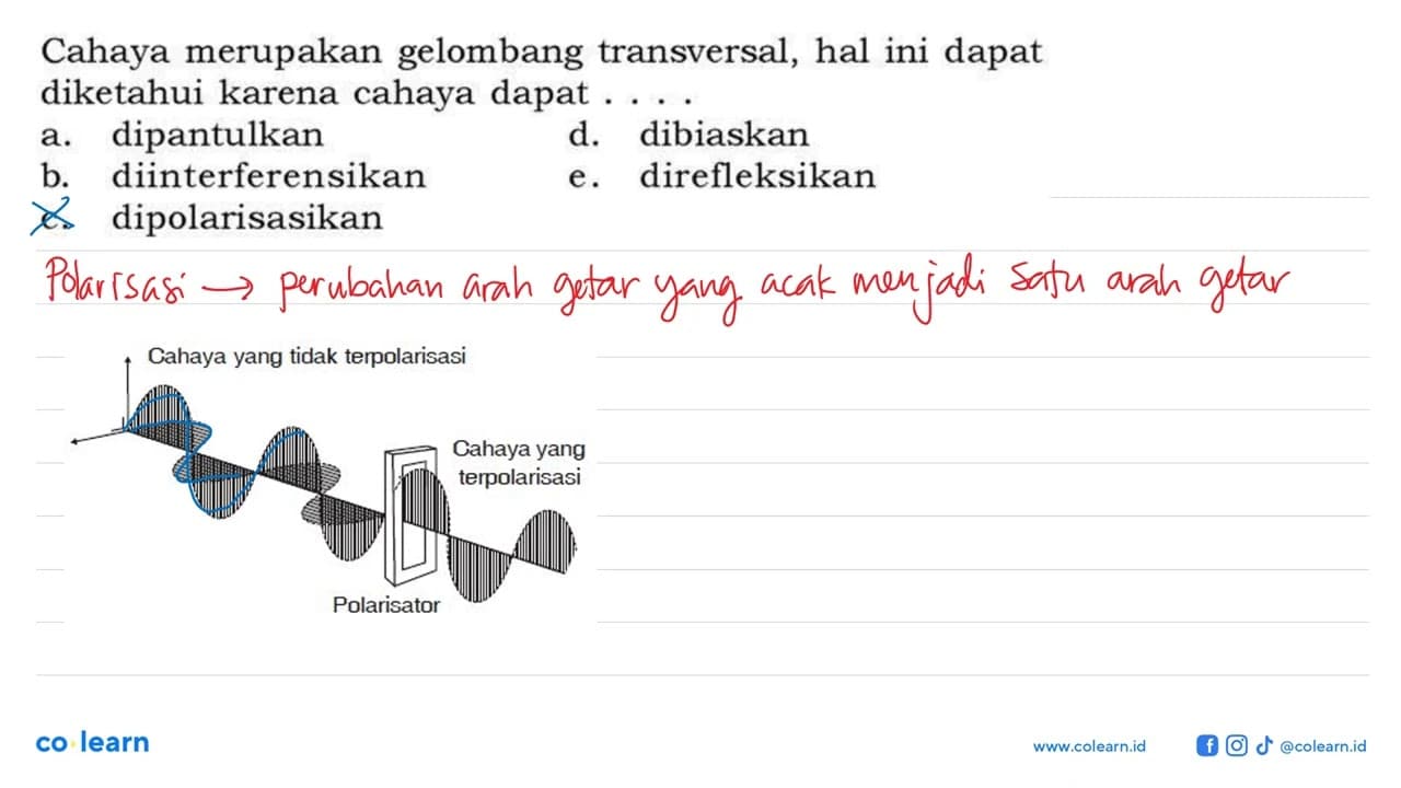 Cahaya merupakan gelombang transversal, hal ini dapat