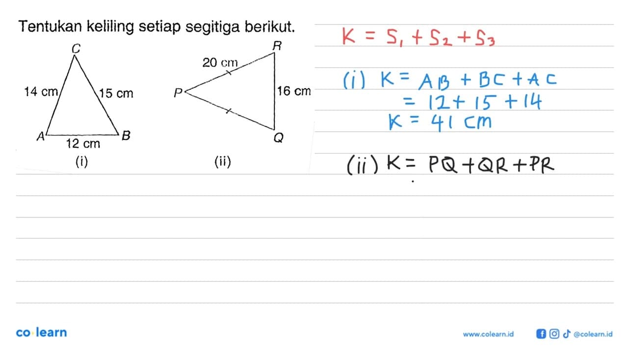 Tentukan keliling setiap segitiga berikut. (i) ABC 15 cm 12