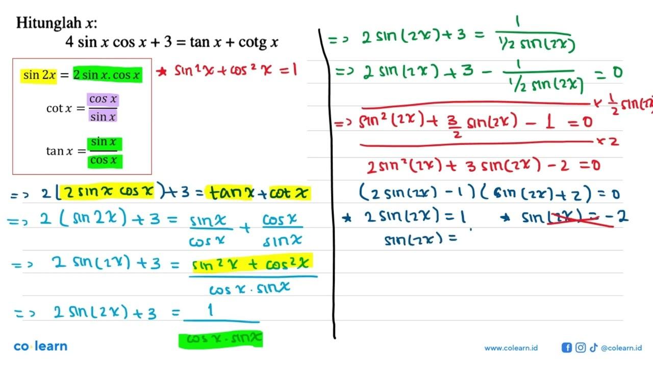 Hitunglah x: 4sin x cos x+3=tan x+cotg x