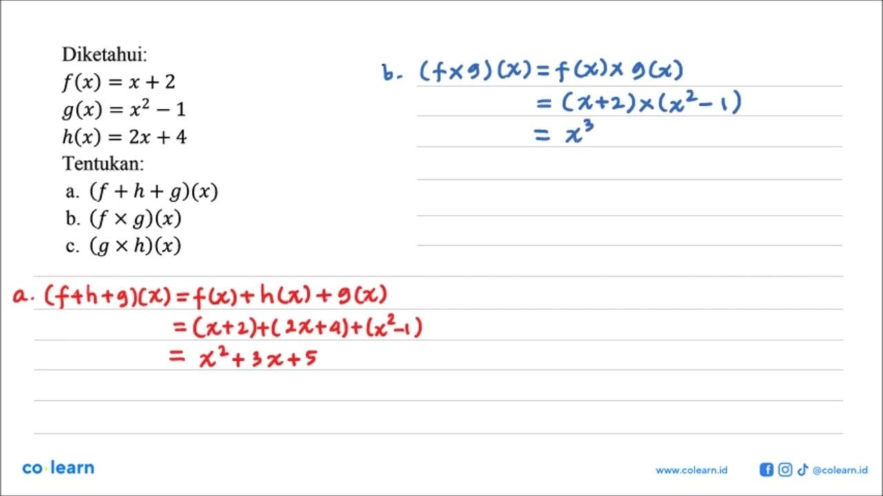 Diketahui:f(x)=x+2 g(x)=x^2-1 h(x)=2x+4Tentukan:a.