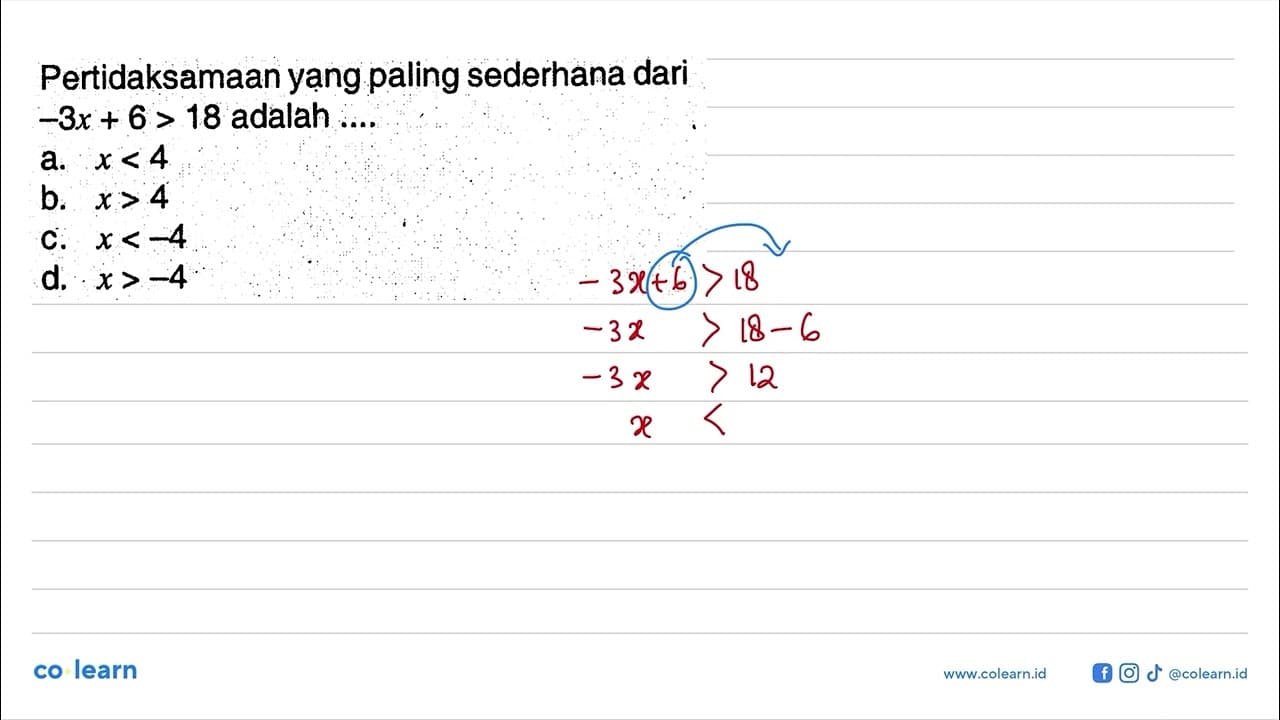 Pertidaksamaan yang paling sederhana dari -3x + 6 > 18