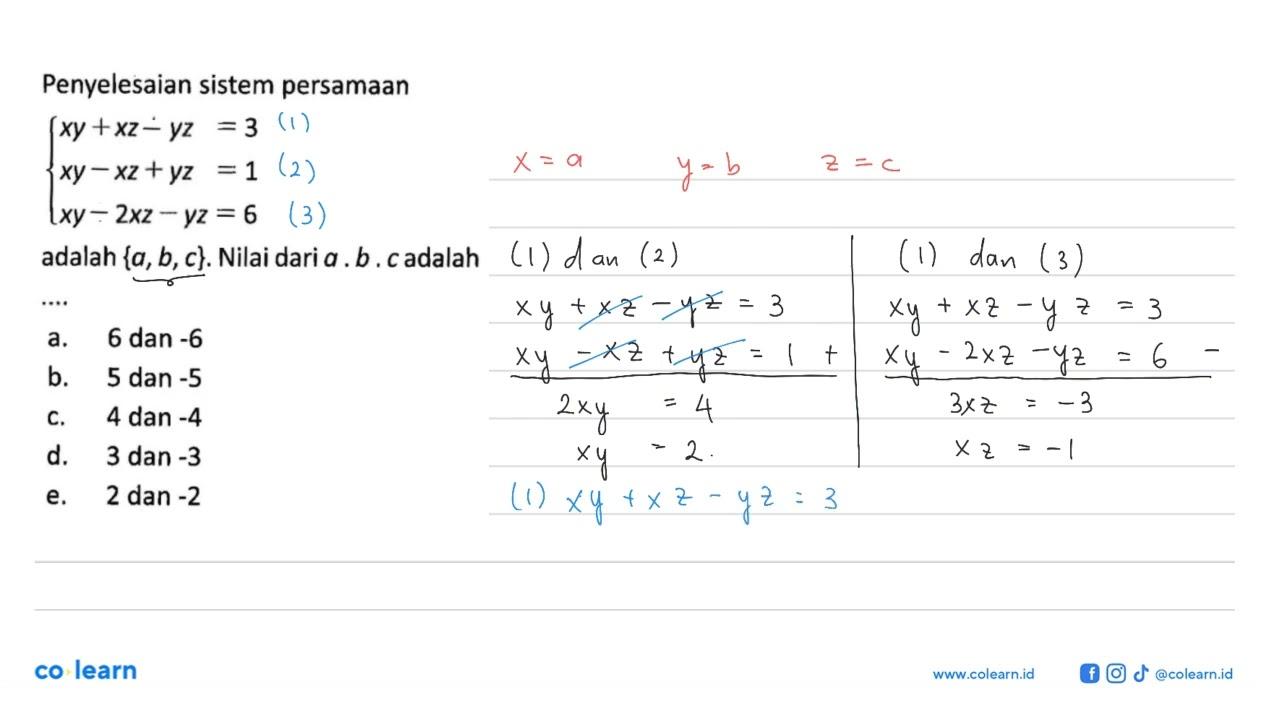 Penyelesaian sistem persamaan xy-xz+yz=3 xy-xz+yz=1