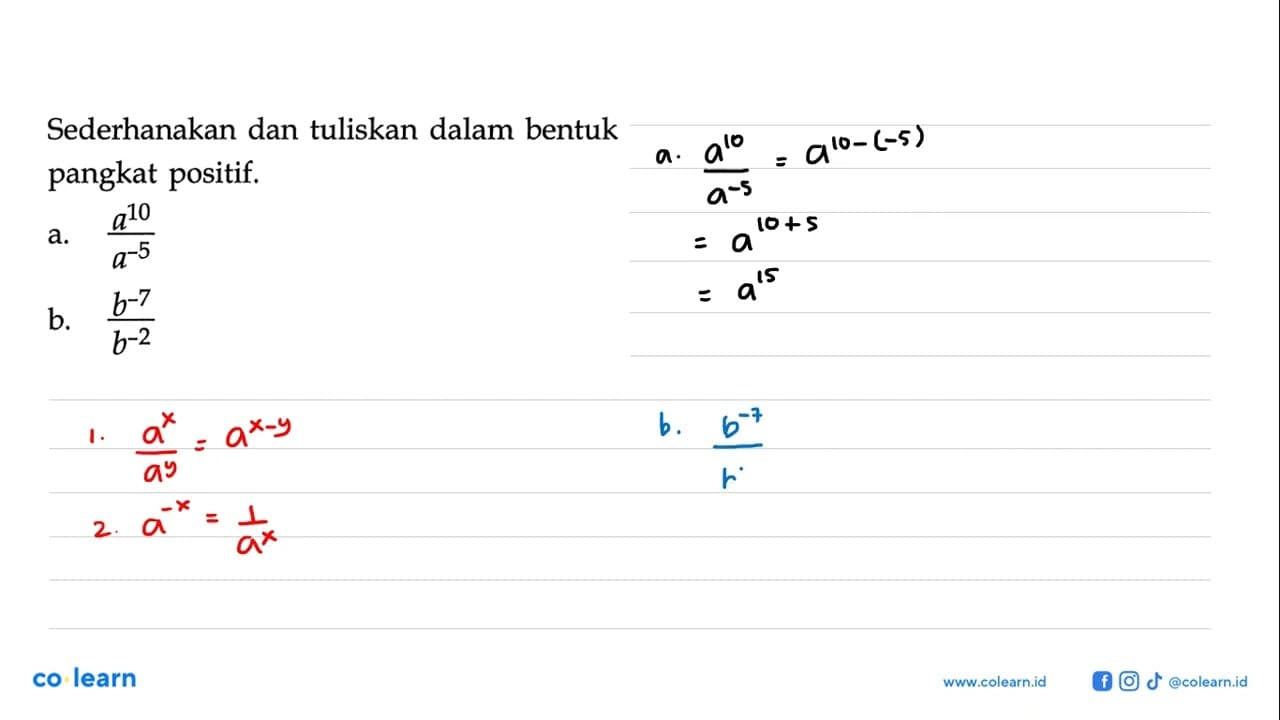 Sederhanakan dan tuliskan dalam bentuk pangkat positif. a.