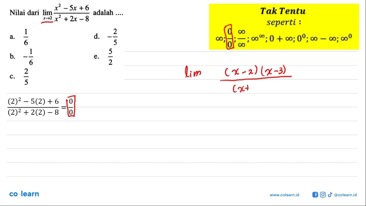 Nilai dari lim x->2 (x^2-5x+6)/(x^2+2x-8) adalah