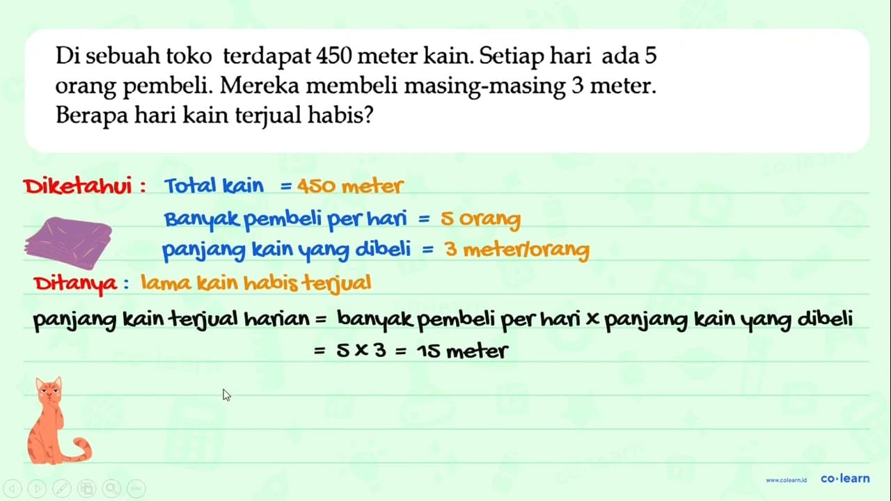 Di sebuah toko terdapat 450 meter kain. Setiap hari ada 5