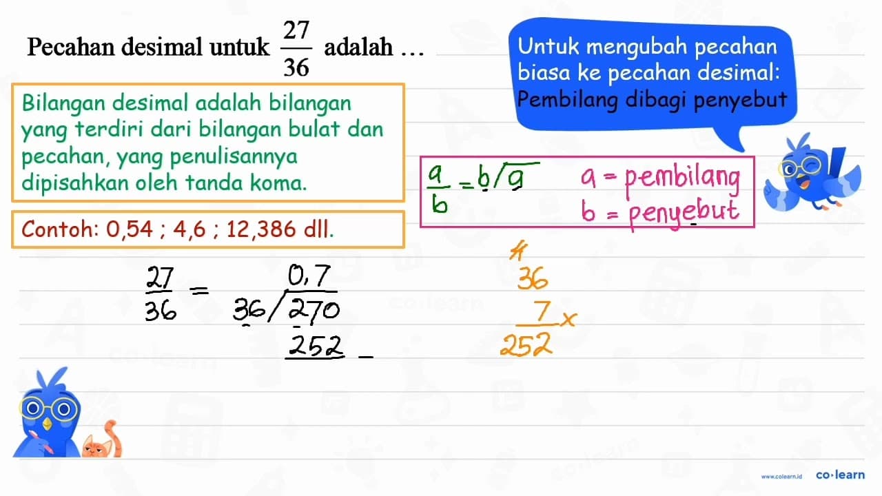 Pecahan desimal untuk (27)/(36) adalah ...