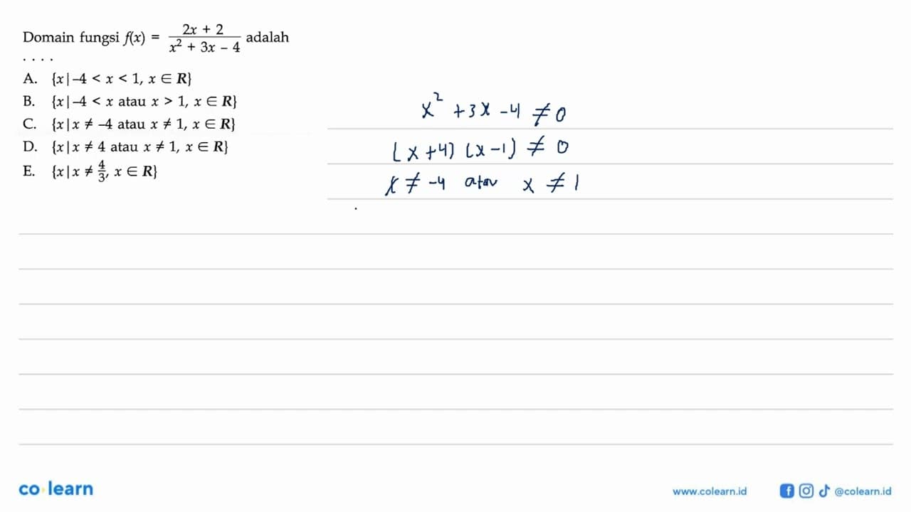 Domain fungsi f(x)=(2x+2)/(x^2+3x-4) adalah