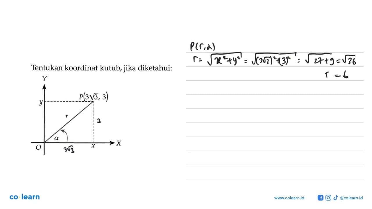 Tentukan koordinat kutub, jika diketahui: P(3 akar(3), 3)