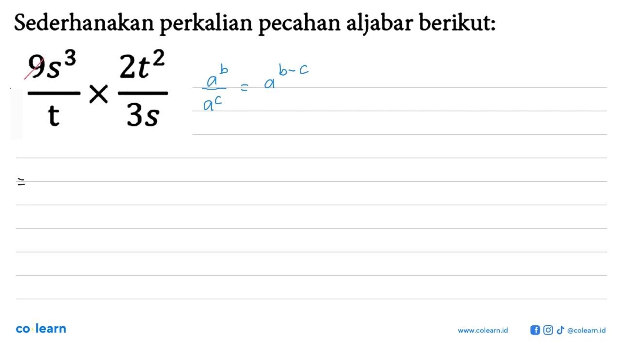 Sederhanakan perkalian pecahan aljabar berikut: (9