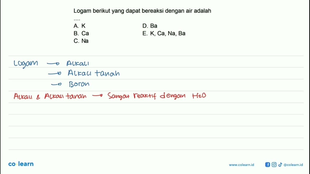 Logam berikut yang dapat bereaksi dengan air adalah ......