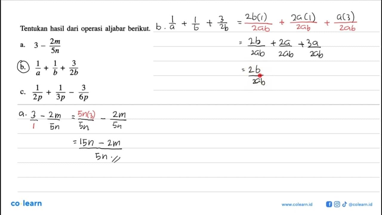Tentukan hasil dari operasi aljabar berikut. a. 3-2m/5n b.