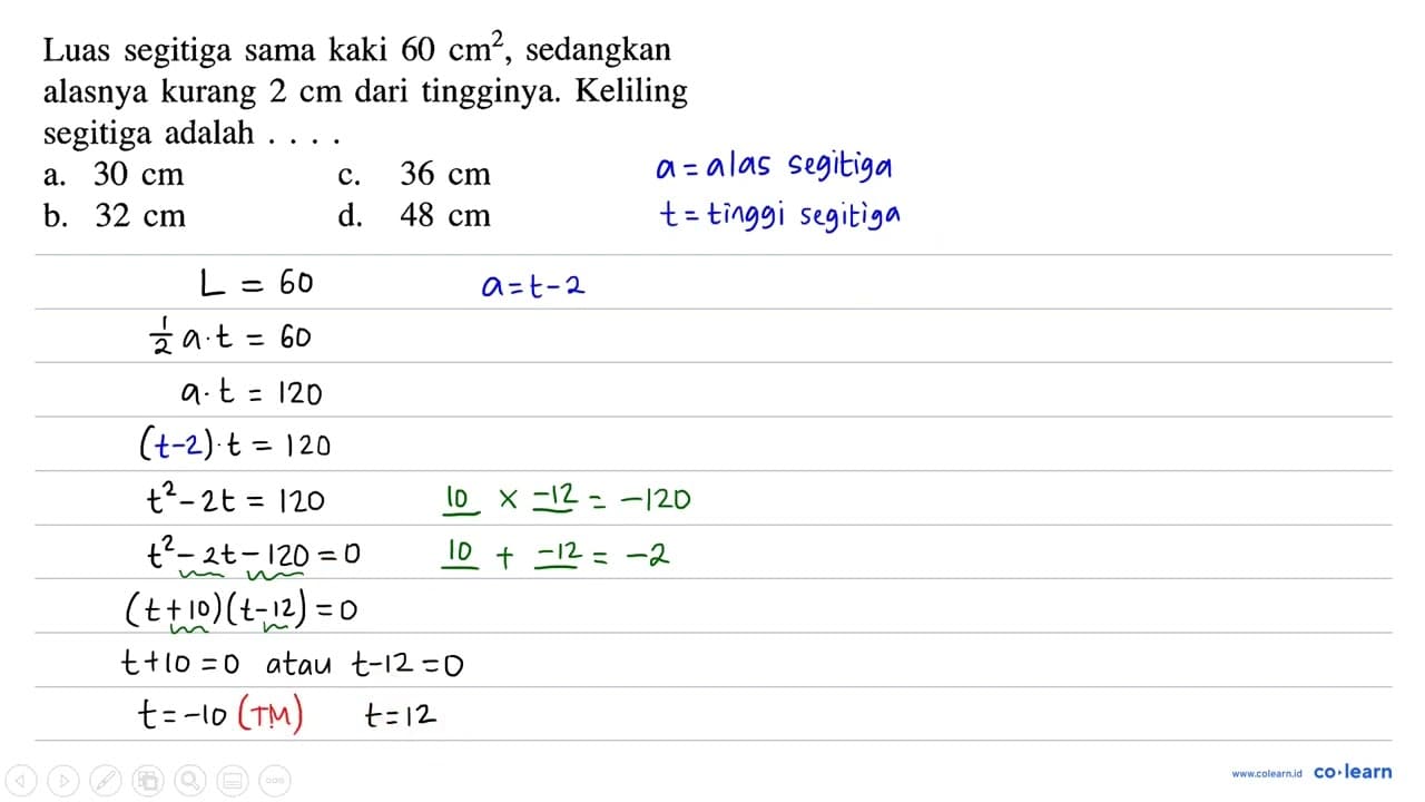 Luas segitiga sama kaki 60 cm^(2) , sedangkan alasnya