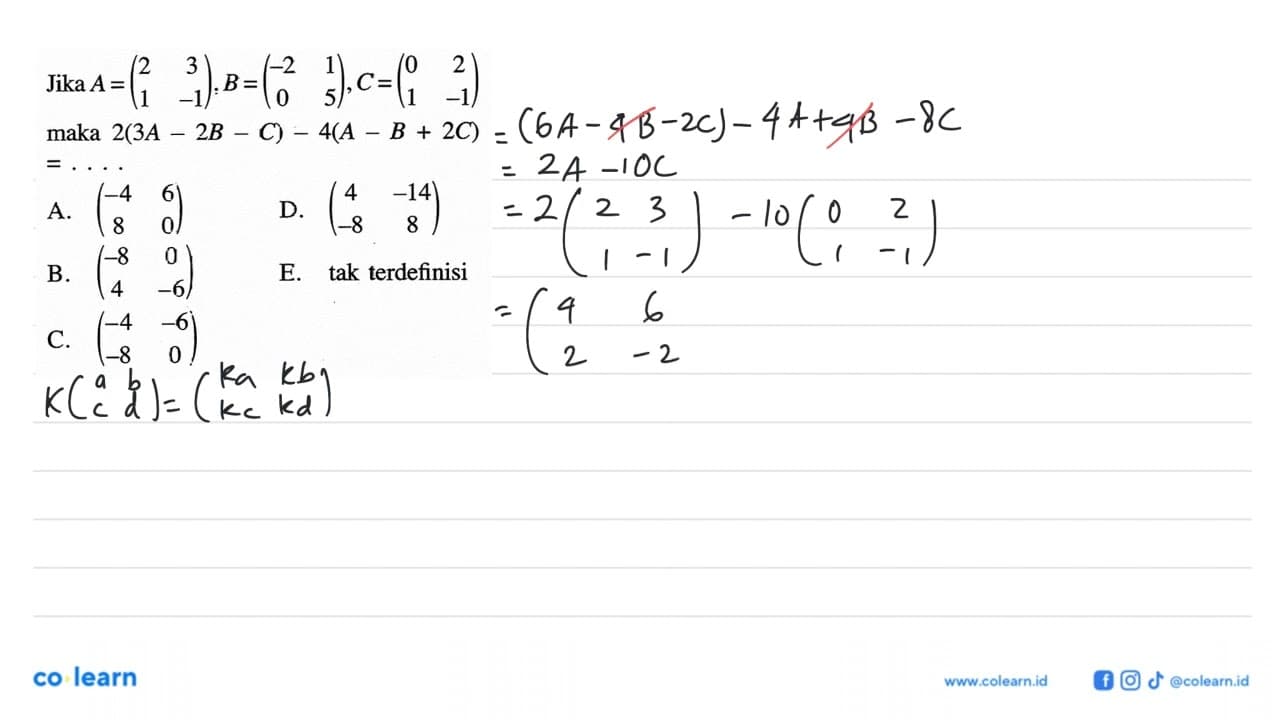 Jika A=(2 3 1 -1), B=(-2 1 0 5), C=(0 2 1 -1) maka