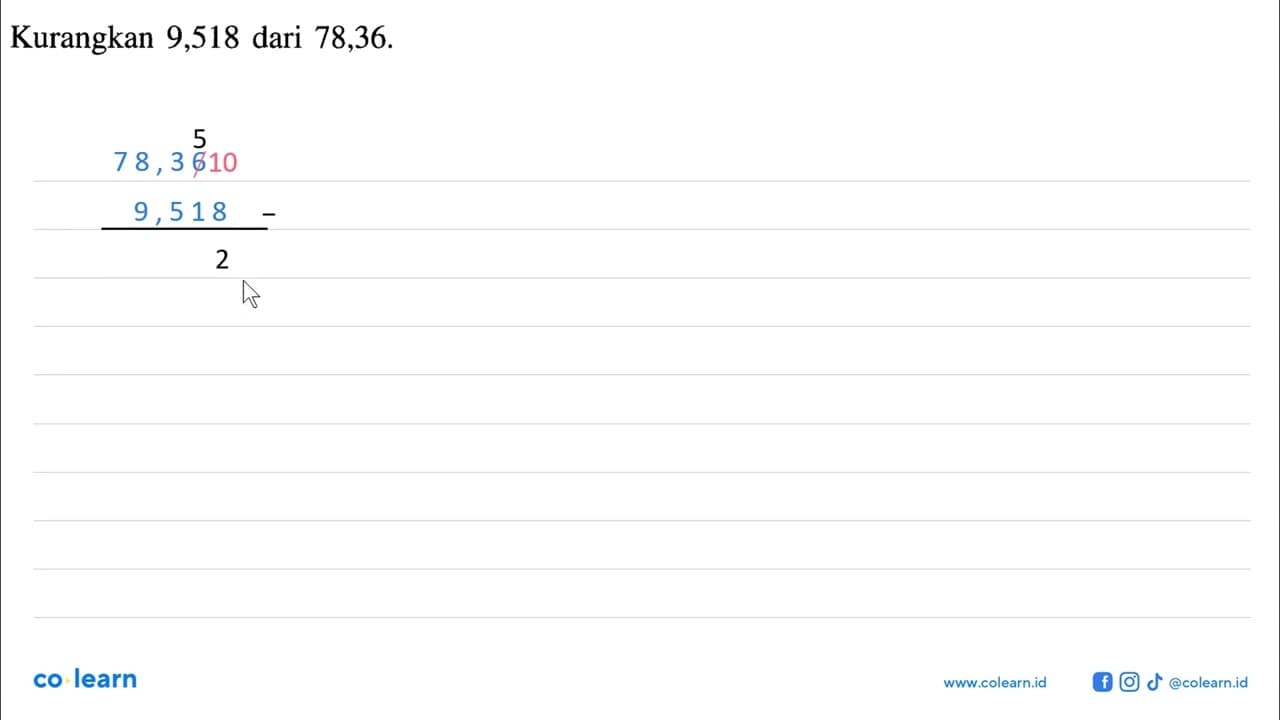 Kurangkan 9,518 dari 78,36.