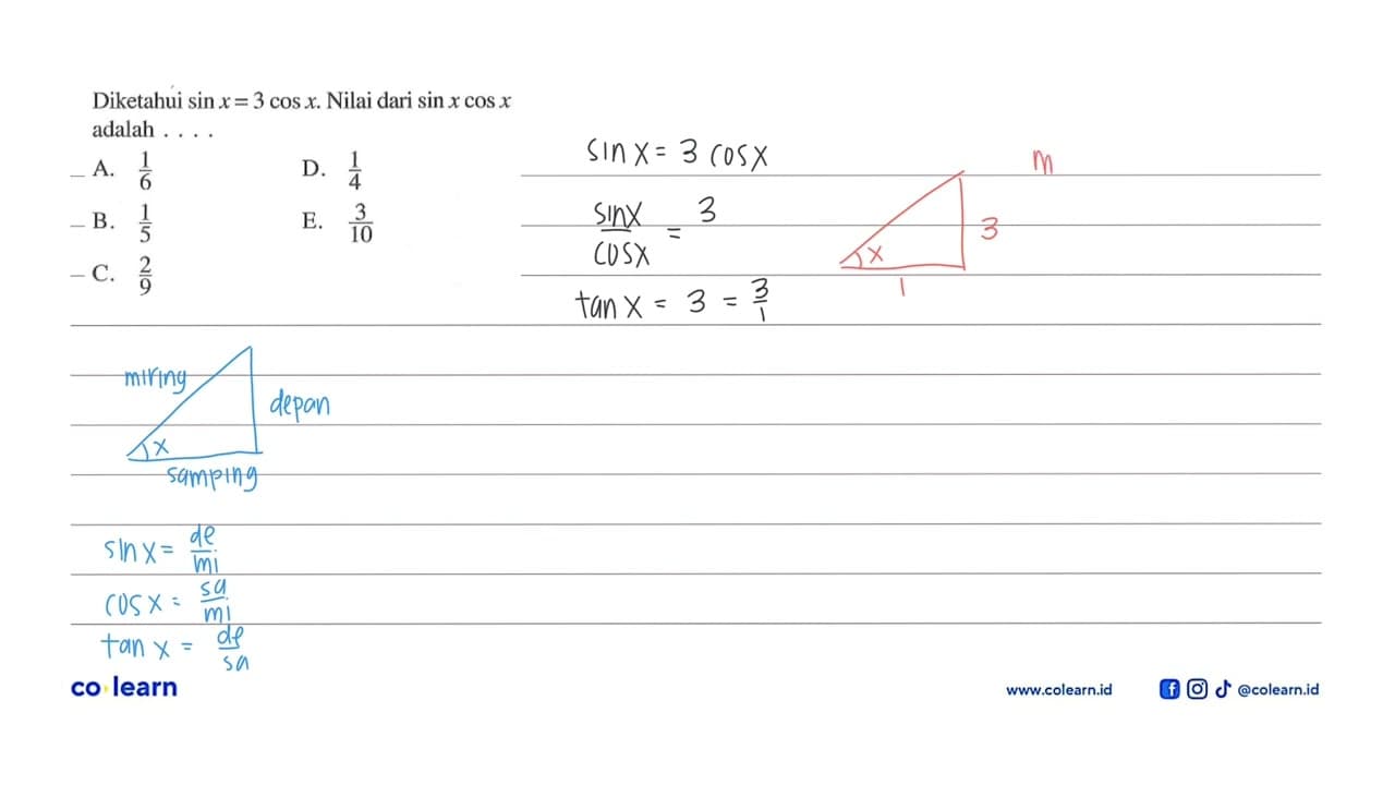 Diketahui sinx=3 cosx. Nilai dari sinx cosx adalah...