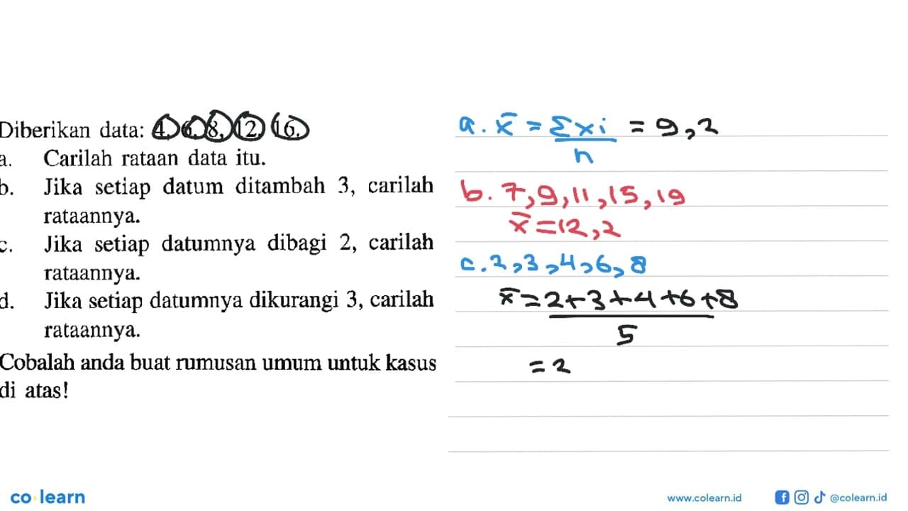 Diberikan data: 4,6,8,12,16. a. Carilah rataan data itu. b.