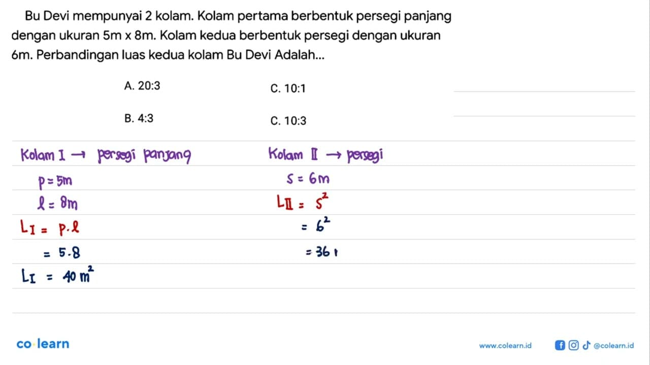 Bu Devi mempunyai 2 kolam. Kolam pertama berbentuk persegi