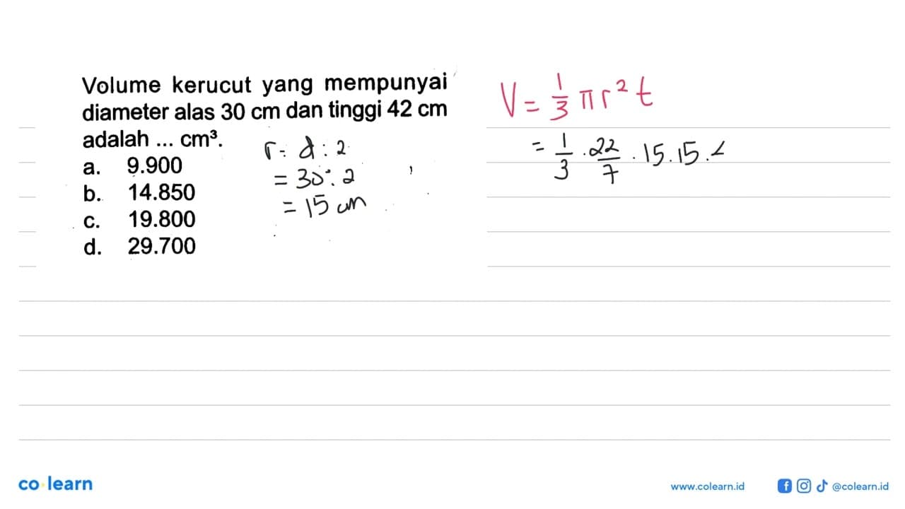 Volume kerucut yang mempunyai diameter alas 30 cm dan