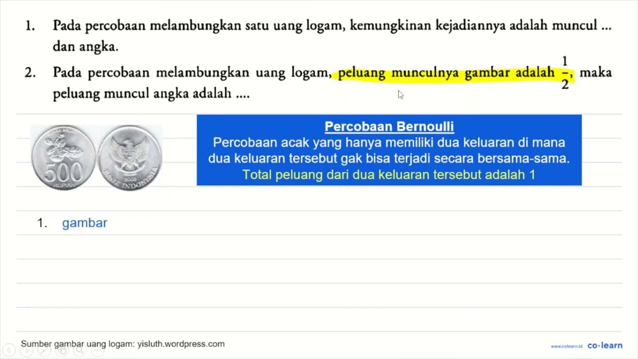 1. Pada percobaan melambungkan satu uang logam, kemungkinan