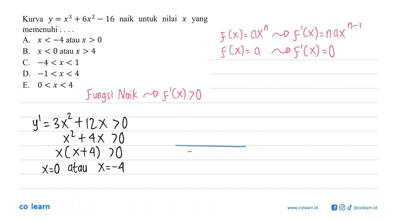 Kurva y=x^3+6x^2-16 naik untuk nilai x yang memenuhi ....