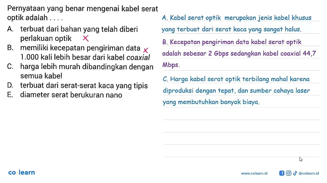 Pernyataan yang benar mengenai kabel serat optik adalah