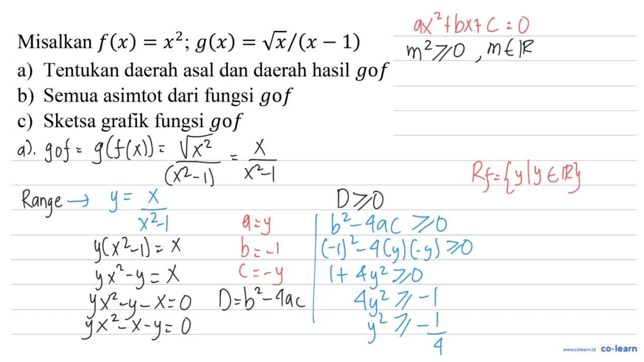 Misalkan f(x)=x^(2) ; g(x)=akar(x) /(x-1) a) Tentukan