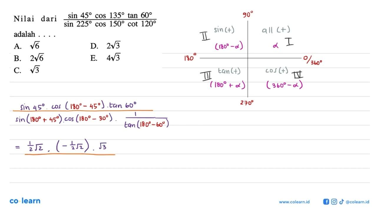 Nilai dari (sin 45 cos 135 tan 60/sin 225 cos 150 cot 120)