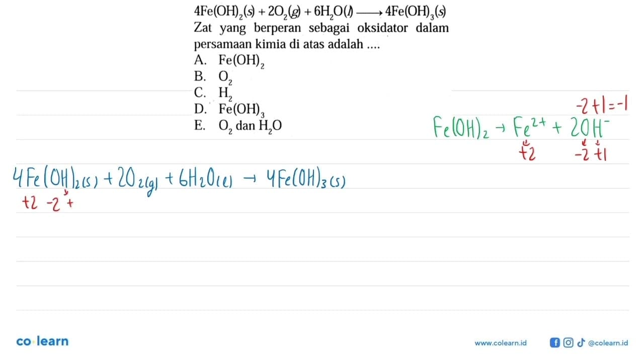 4Fe(OH)2 (s) + 2O2 (g) + 6H2O (l) -> 4Fe(OH)3 (s) Zat yang