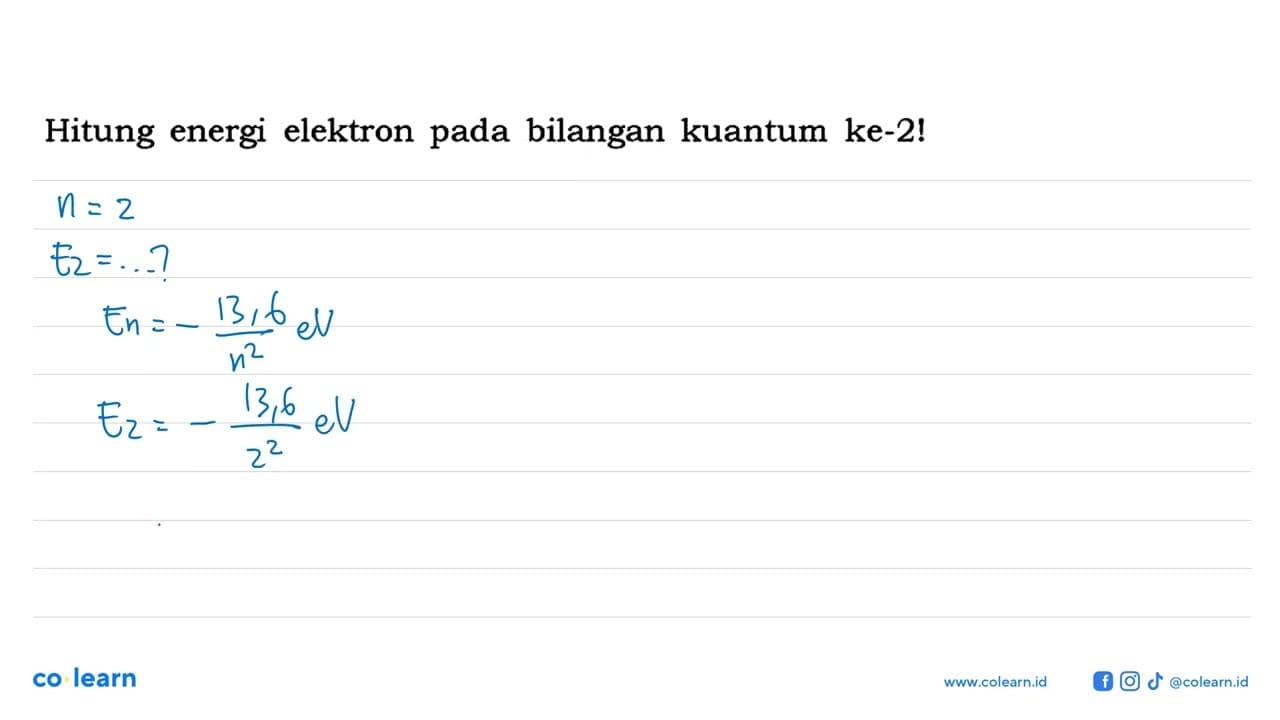 Hitung energi elektron pada bilangan kuantum ke-2!