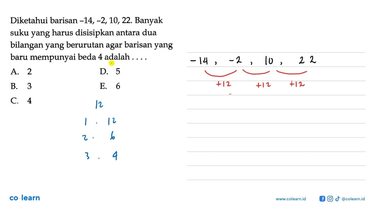 Diketahui barisan -14, -2, 10, 22. Banyak suku yang harus