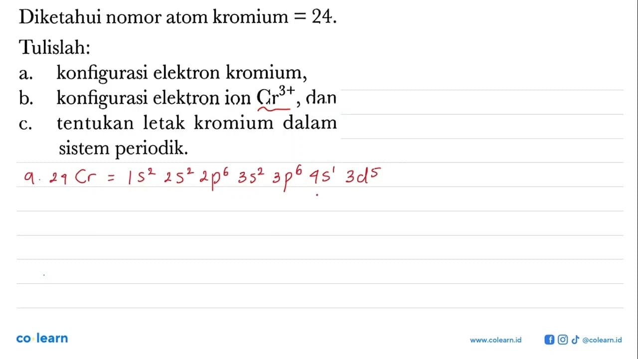 Diketahui nomor atom kromium =24 . Tulislah: a. konfigurasi