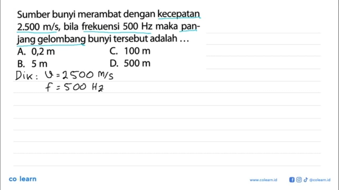 Sumber bunyi merambat dengan kecepatan 2.500 m/s, bila