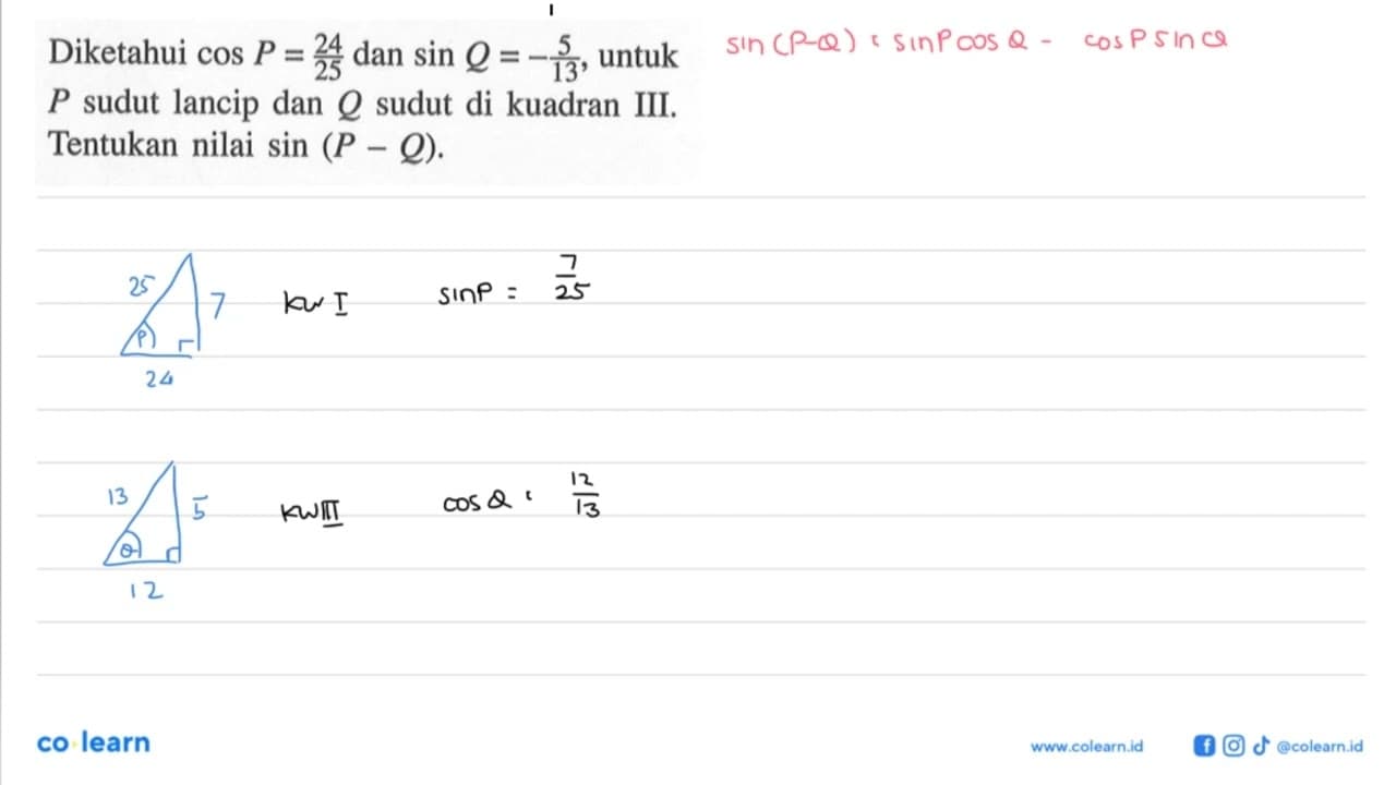 Diketahui cos P=24/25 dan sin Q=-5/13, untuk P sudut lancip