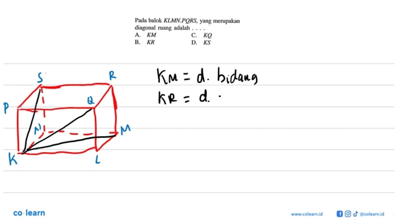 Pada balok KLMN.PQRS, yang merupakan diagonal ruang adalah