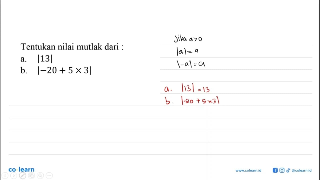 Tentukan nilai mutlak dari : a. |13| b. |20+5x3|