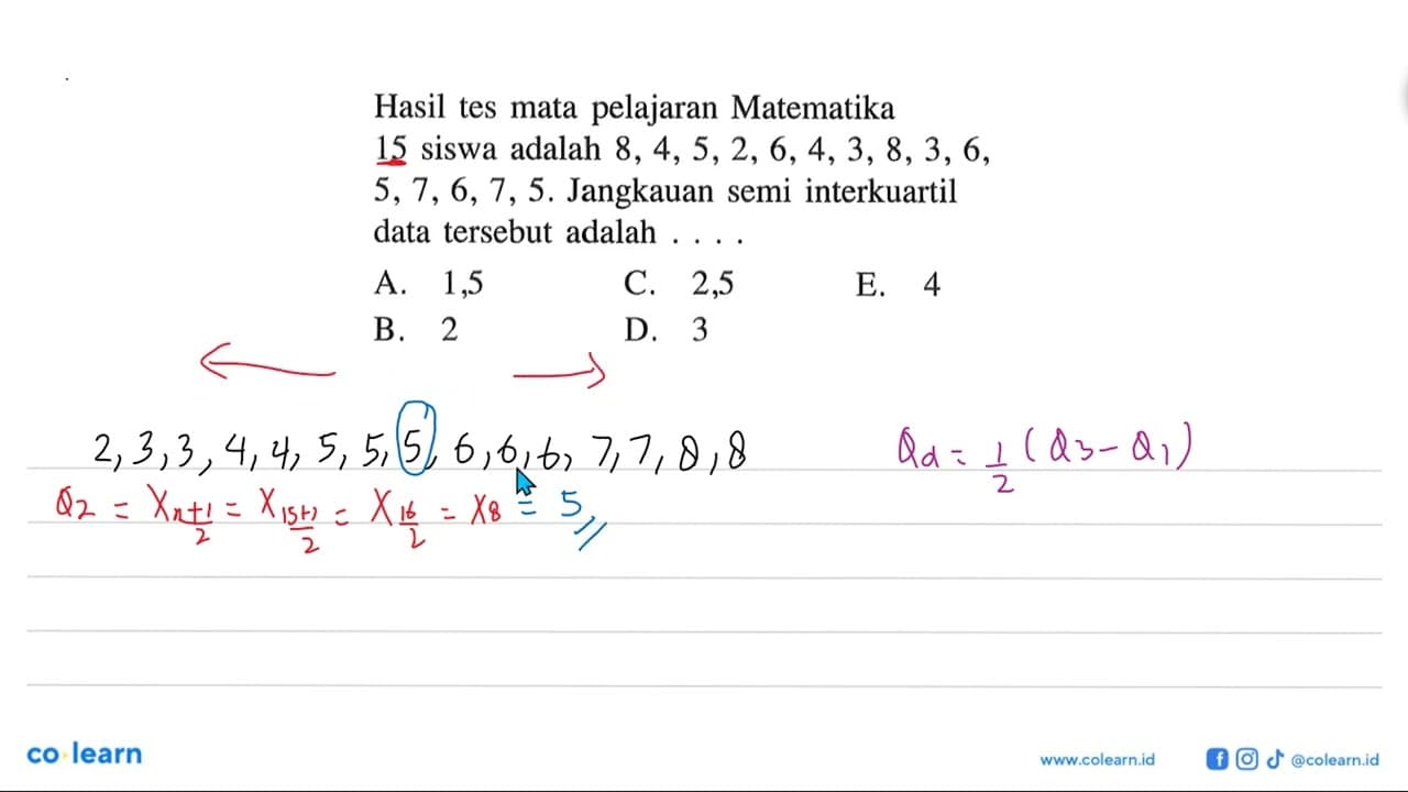 Hasil tes mata pelajaran Matematika 15 siswa adalah 8, 4,