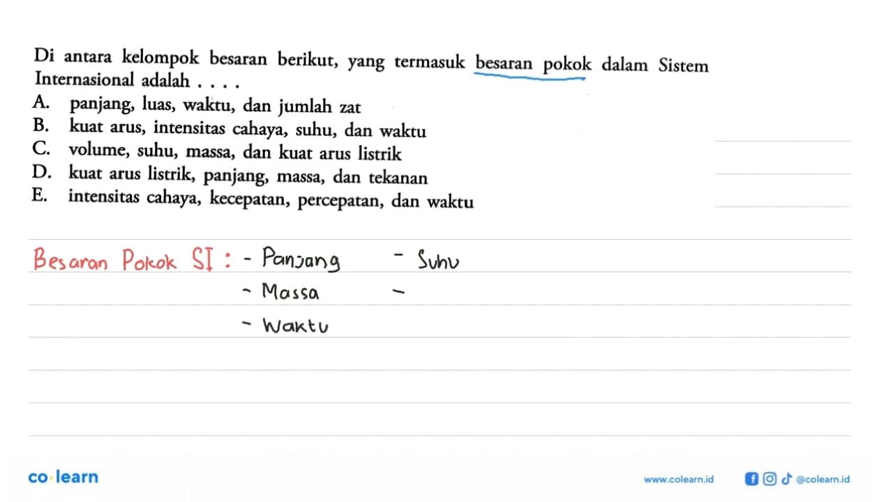 Di antara kelompok besaran berikut, yang termasuk besaran