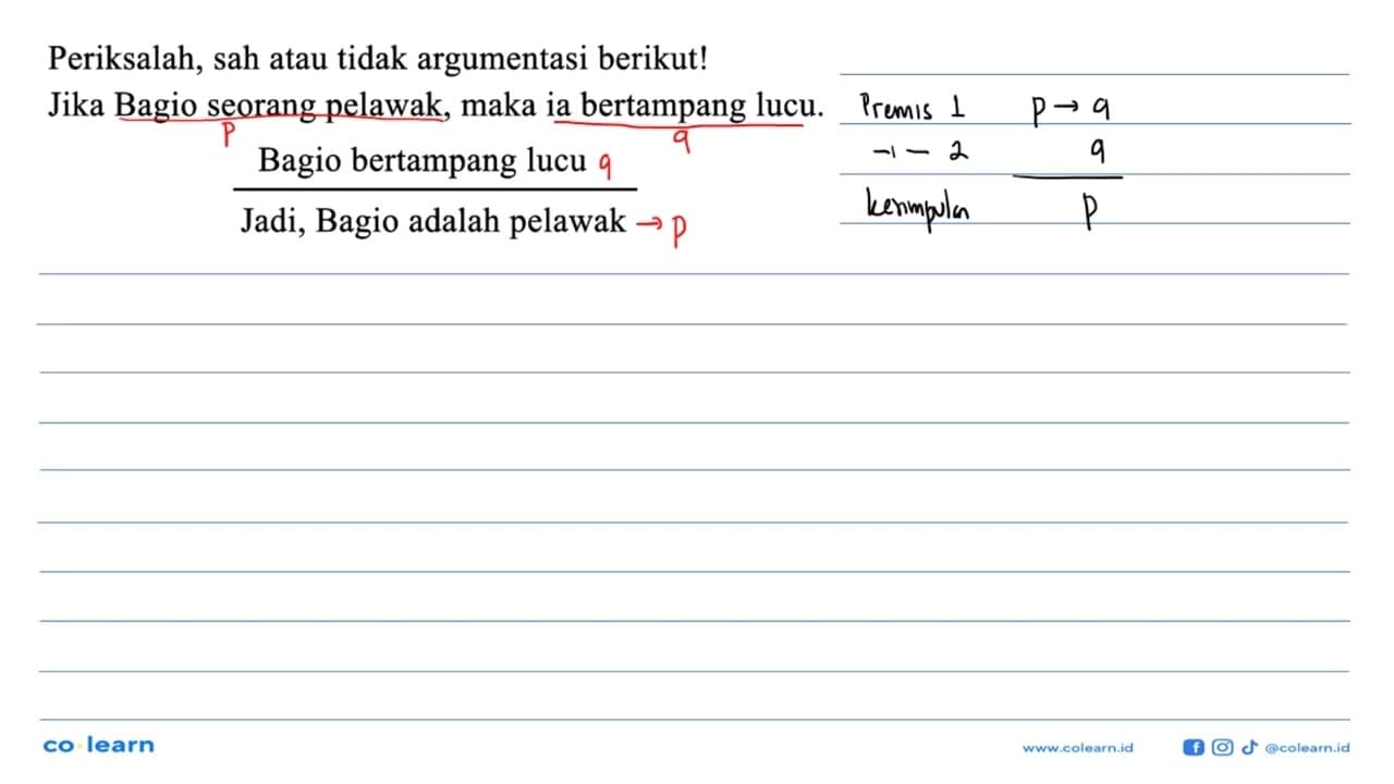 Periksalah, sah atau tidak argumentasi berikut! Jika Bagio