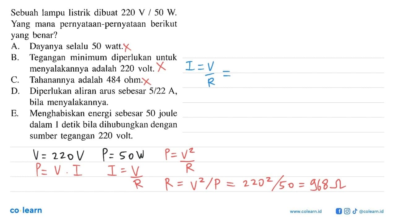 Sebuah lampu listrik dibuat 220 V/50 W. Yang mana