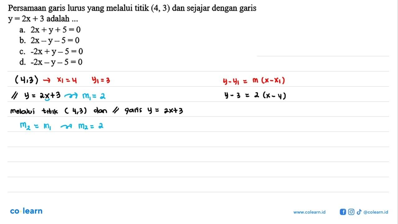 Persamaan garis lurus yang melalui titik (4, 3) dan sejajar