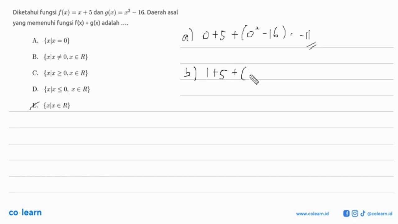 Diketahui fungsi f(x)=x+5 dan g(x)=x^2-16. Daerah asal yang